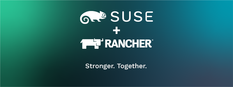 SUSE收购Rancher，成为企业级Kubernetes管理领域的市场领导者